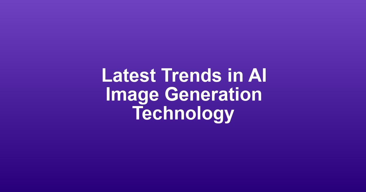 Latest Trends in AI Image Generation Technology (최신 AI 이미지 생성 기술 트렌드)